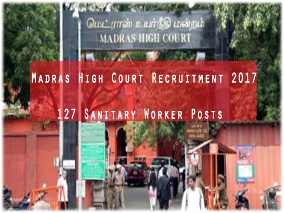 மெட்ராஸ் ஐகோர்ட்டில் ஸ்வீப்பர் சானிட்டரி ஒர்க்கர் ஜாப் ரெடி!