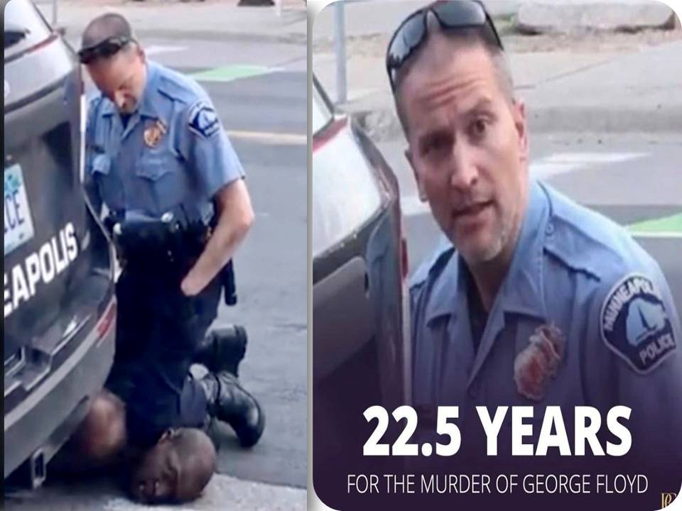 கருப்பின இளைஞர் ஜார்ஜ் பிளாய்ட் கொலை வழக்கு : போலீஸ் அதிகாரி டெரிக் சாவ்வினுக்கு 22. 6 ஆண்டுகள் சிறை !!