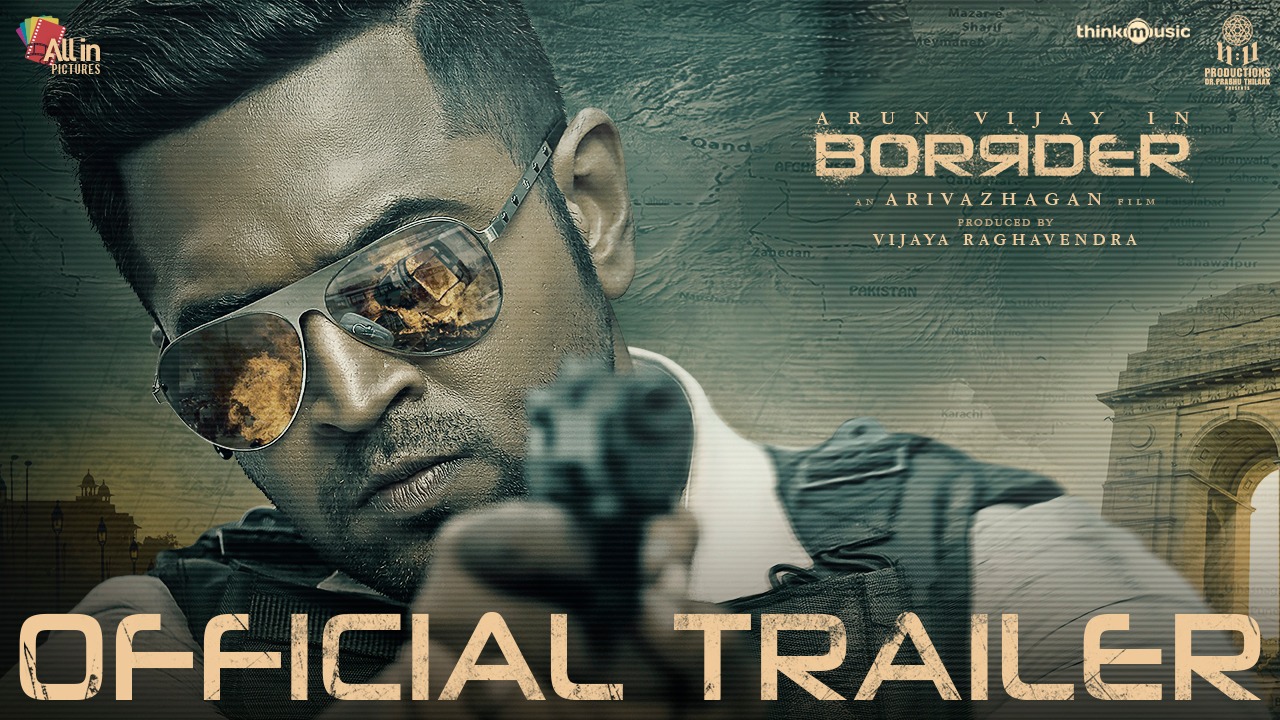 அருண்விஜயின் பார்டர் – டிரைலர்