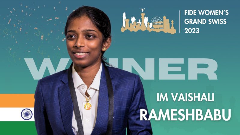 FIDE கிராண்ட் ஸ்விஸ் தொடரில் தமிழக வீராங்கனை வைஷாலி சாம்பியன் பட்டம் வென்றார்!