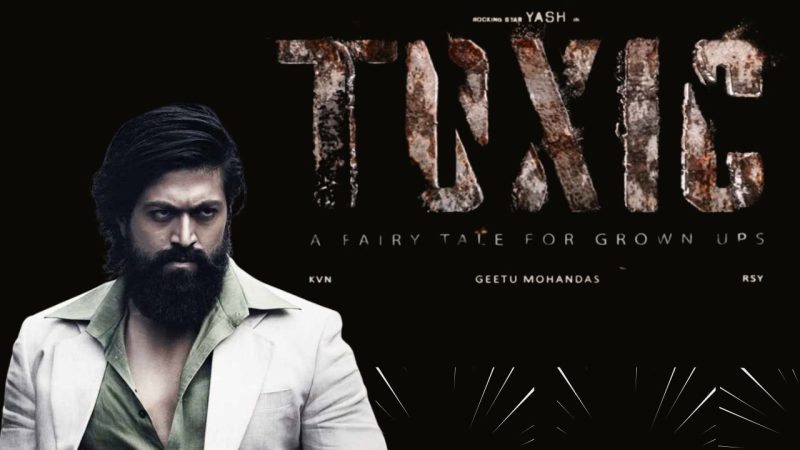 ராக்கிங் ஸ்டார் யாஷ் நடிக்கும் அடுத்தப் பட தலைப்பு “டாக்சிக் –  எ ஃபேரி டேல் ஃபார் க்ரோன்-அப்ஸ்” ( பெரியவர்களுக்கான ஒரு விசித்திரக் கதை )