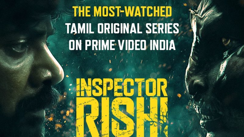 ‘இன்ஸ்பெக்டர் ரிஷி’ – பிரைம் வீடியோ இந்தியாவில் அதிகளவு பார்க்கப்பட்ட தமிழ் ஒரிஜினல் தொடர்!