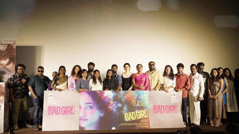 பெண் என்றால் தாய், கடவுள் அல்ல.. மனுஷி என்று சொல்லும் படமே ‘Bad Girl’!