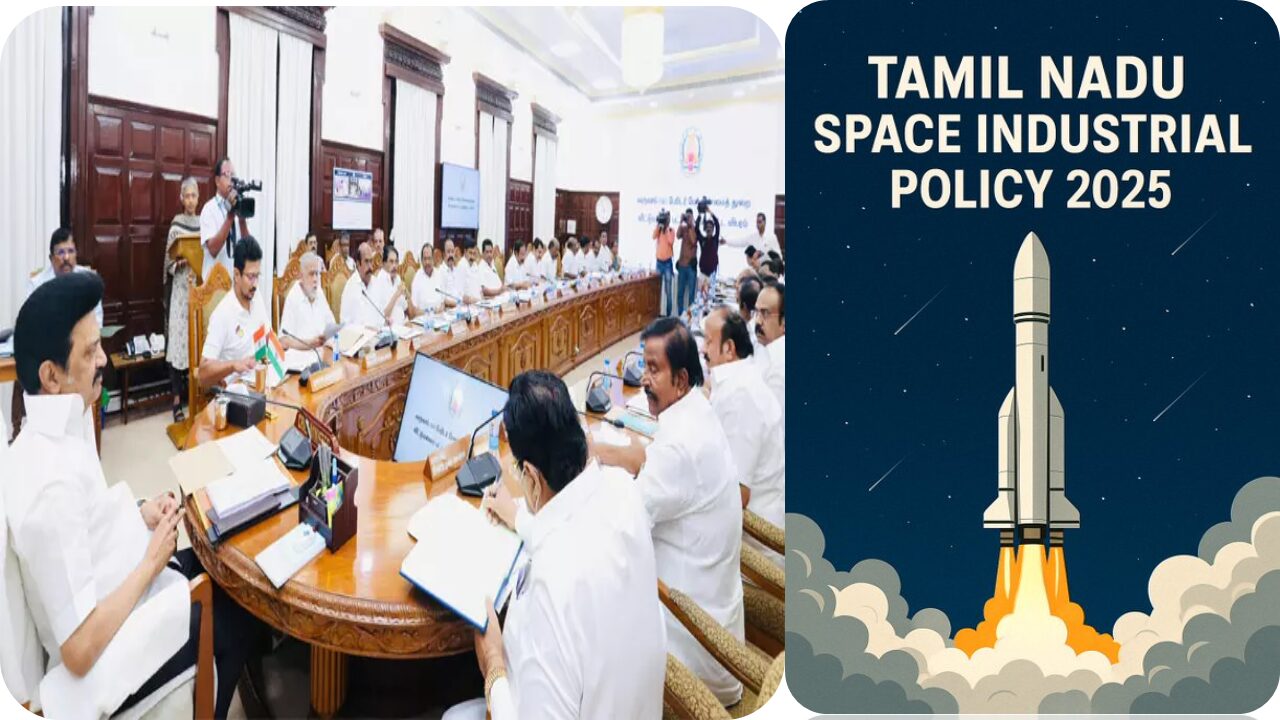 தமிழ்நாடு விண்வெளி கொள்கைக்கு அமைச்சரவை அனுமதி! – முழு விபரம்!
