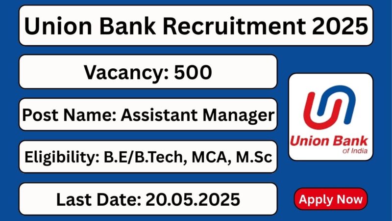யூனியன் வங்கியில் 500 உதவி மேலாளர் பணியிட வாய்ப்பு!