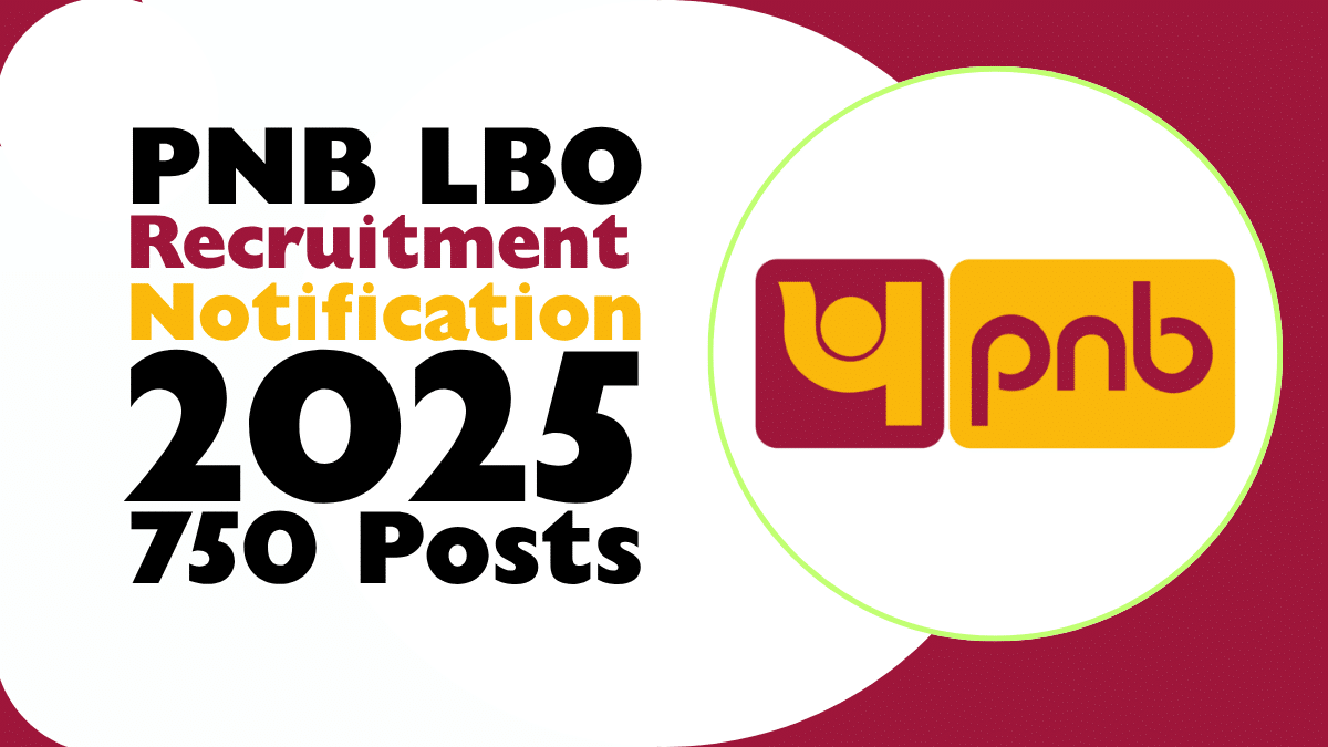 பஞ்சாப் நேஷனல் வங்கியில் உள்ளூர் வங்கி அதிகாரி (Local Bank Officer – LBO) பணி வாய்ப்பு!