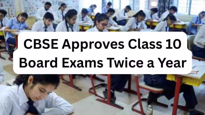 10ஆம் வகுப்புக்கு ஆண்டுக்கு இருமுறை பொதுத் தேர்வு- சிபிஎஸ்சியில் அமல்!
